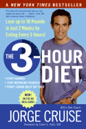 The 3-Hour Diet (Tm): Lose Up to 10 Pounds in Just 2 Weeks by Eating Every 3 Hours!