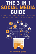 The 3 in 1 Social Media Marketing Guide