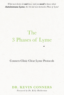 The 3 Phases of Lyme: Conners Clinic Clear Lyme Protocols