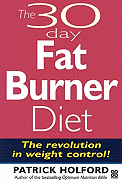 The 30 Day Fatburner Diet: The Revolution in Weight Control!