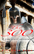 The 300: An Erotic Historical Romance
