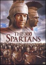 The 300 Spartans - Rudolph Mat