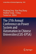 The 37th Annual Conference on Power System and Automation in Chinese  Universities (CUS-EPSA)