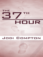 The 37th Hour - Compton, Jodi