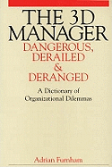 The 3D Manager: Dangerous, Deranged and Derailed