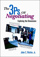 The 3ps of Negotiating: Exploring the Dimensions - Ritchie, John C