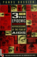 The 3rd Epidemic: Repercussions of the Fear of AIDS - Foreman, Martin, and Pogrund, Benjamin (Volume editor)