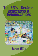 The 3R's - Recipes, Reflections & Reminiscences