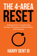 The 4-Area Reset: A Blueprint for Transforming Mindset, Perspective, Relationships, and Finances
