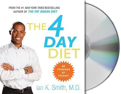 The 4 Day Diet - Smith, Ian K (Read by)