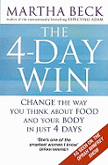 The 4-day Win: Change the Way You Think About Food and Your Body in Just 4 Days
