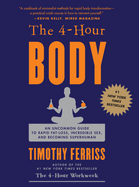 The 4-Hour Body: An Uncommon Guide to Rapid Fat-loss, Incredible Sex and Becoming Superhuman