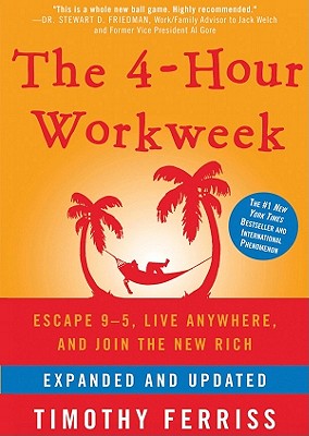 The 4-Hour Workweek, Expanded and Updated: Escape 9-5, Live Anywhere, and Join the New Rich - Ferriss, Timothy, and Porter, Ray (Read by)