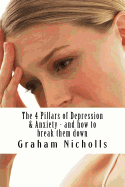 The 4 Pillars of Depression & Anxiety - and how to break them down