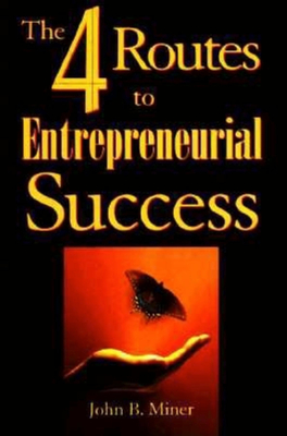 The 4 Routes to Entrepreneurial Success - MINER