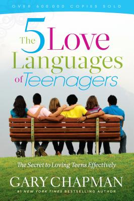 The 5 Love Languages of Teenagers - Chapman, Gary