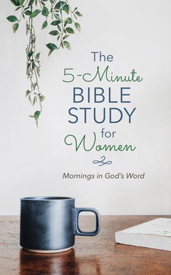 The 5-Minute Bible Study for Women: Mornings in God's Word - Tipton, Annie