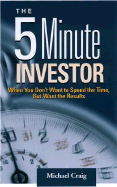 The 5 Minute Investor: When You Don't Want to Spend the Time, But Want the Results