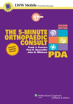 The 5-Minute Orthopaedic Consult, for PDA: Powered by Skyscape, Inc. - Sponseller, Paul D, and Wilckens, John H