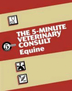 The 5-Minute Veterinary Consult--Equine