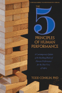 The 5 Principles of Human Performance: A contemporary updateof the building blocks of Human Performance for the new view of safety