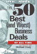 The 50 Best (and Worst) Business Deals of All Time - Craig, Michael