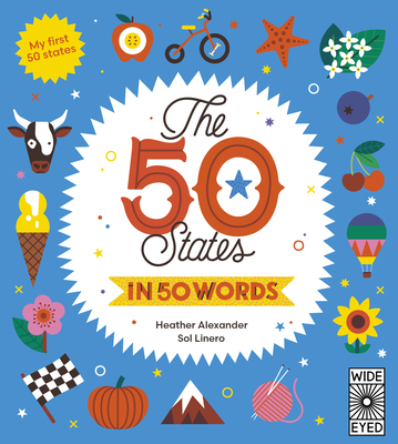 The 50 States in 50 Words: My First 50 States - Alexander, Heather