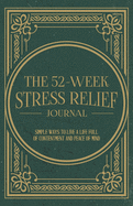 The 52-Week Stress Relief Journal