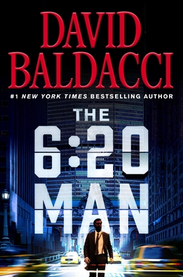 The 6:20 Man: A Thriller - Baldacci, David