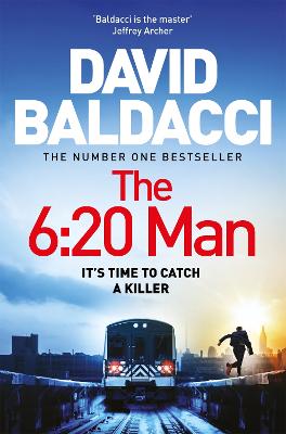The 6:20 Man: The Number One Bestselling Richard and Judy Book Club Pick - Baldacci, David