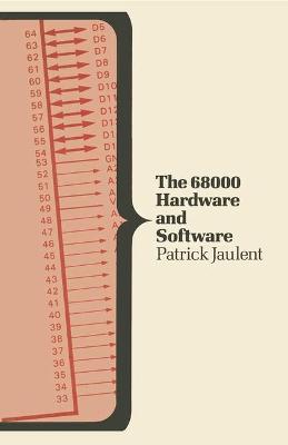 The 68000: Hardware and Software - Jaulent, Patrick