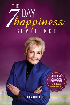 The 7 Day Happiness Challenge: With Bonus 30 Day Journal - Gardiner, Gina