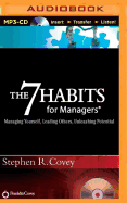 The 7 Habits for Managers: Managing Yourself, Leading Others, Unleashing Potential