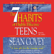 The 7 Habits of Highly Effective Teens: The Ultimate Teenage Success Guide - Covey, Sean (Read by)