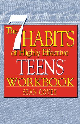 The 7 Habits of Highly Effective Teens Workbook - Covey, Sean