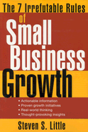 The 7 Irrefutable Rules of Small Business Growth