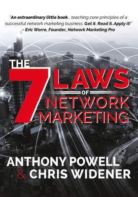 The 7 Laws of Network Marketing - Powell, Anthony, and Widener, Chris