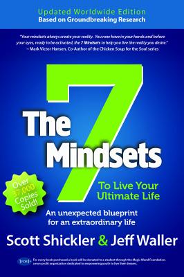 The 7 Mindsets: Updated Worldwide Edition: To Live Your Ultimate Life - Shickler, Scott