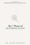 The 7 Phases of Detoxification: What You Must Know Before Your Next "Detox"