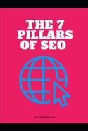 The 7 Pillars of SEO: Your Guide to SEO Basics