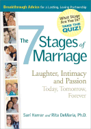 The 7 Stages of Marriage: Laughter, Intimacy and Passion Today, Tomorrow, Forever