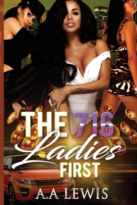 The 716 Ladies First - Lewis, A A