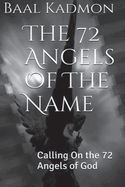 The 72 Angels of the Name: Calling on the 72 Angels of God