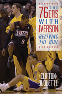 The 76ers with Iverson: Reliving the Ride