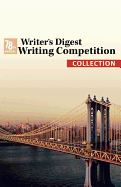 The 78th Annual Writer's Digest Writing Competition Collection