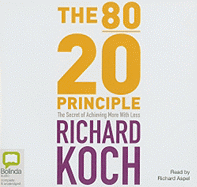 The 80/20 Principle: The Secret of Achieving More with Less