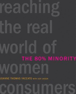 The 80% Minority: Reaching the Real World of Women Consumers