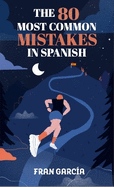 THE 80 MOST COMMON MISTAKES IN SPANISH