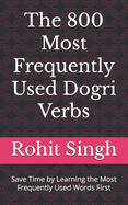 The 800 Most Frequently Used Dogri Verbs: Save Time by Learning the Most Frequently Used Words First