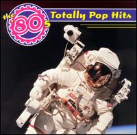 The 80's: Totally Pop Hits - Various Artists